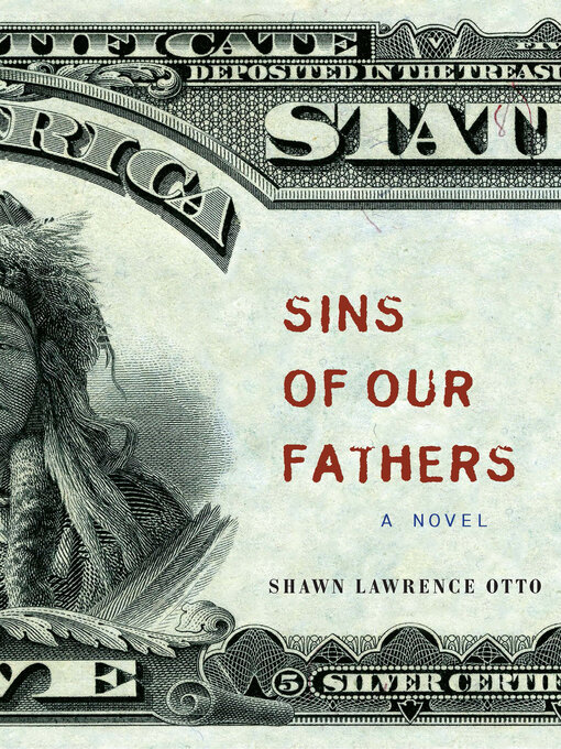 Title details for Sins of Our Fathers by Shawn Lawrence Otto - Available